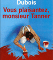 Vous plaisantez, Monsieur Tanner