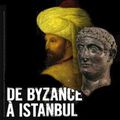 De Byzance à Istambul