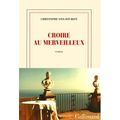 CROIRE AU MERVEILLEUX de Christophe ONO-DIT-BIOT
