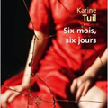 Six mois, six jours, Karine Tuil