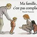 Ma famille, c'est pas cOmpliQué !
