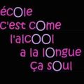 ecole...alcool...