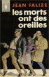 LES MORTS ONT DES OREILLES, de Jean Falize