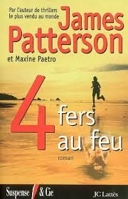 4 fers au feu - James Patterson & Maxine Paetro