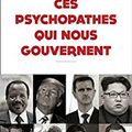 Ces psychopathes qui nous gouvernent
