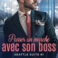 Passer un marché avec son boss, Nicole Snow [Seattle Suits #1]