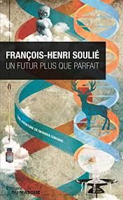 Un futur plus que parfait de François-Henri Soulié