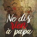 François-Xavier DILLARD : Ne dis rien à papa