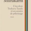 L'incolore Tsukuru Tazaki et ses années de pèlerinage de Haruki Murakami