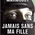 Jamais sans ma fille, Betty Mahmoody/William Hoffer