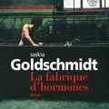 La fabrique d'hormones, Saskia Goldschmidt, l'histoire d'un chef d'entreprise et.. sex addict!!