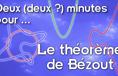Deux (deux ?) minutes pour le théorème de Bézout