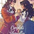 Complots à Versailles - T3 (BD)