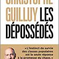 Christophe Guilluy : Les dépossédés