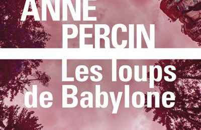 Sortie en poche : "Les loups de Babylone", Anne Percin