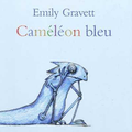 CAMELEON BLEU, Emily Gravett