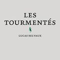 Les Tourmentés, premier roman de Lucas Belvaux (Alma éditeur)