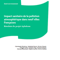 Impact sanitaire de la pollution atmosphérique dans neuf villes françaises. Résultats du projet Aphekom - InVS