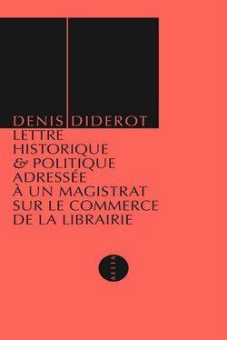LETTRE HISTORIQUE ET POLITIQUE ADRESSÉE À UN MAGISTRAT SUR LE COMMERCE DE LA LIBRAIRIE : AVIS AUX PASSIONNÉS