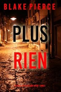 Plus rien - de Blake Pierce
