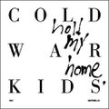 Cold War Kids "Hold My Home"