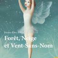 Forêt-Neige et Vent-sans-Nom, de Jeanne d'Arc Whitt, et autres ravissements dominicaux