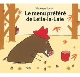 Le menu préféré de Leila-la laie