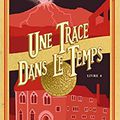 Chroniques de St-Mary, tome 4, Une trace dans le temps, de Jodi Taylor