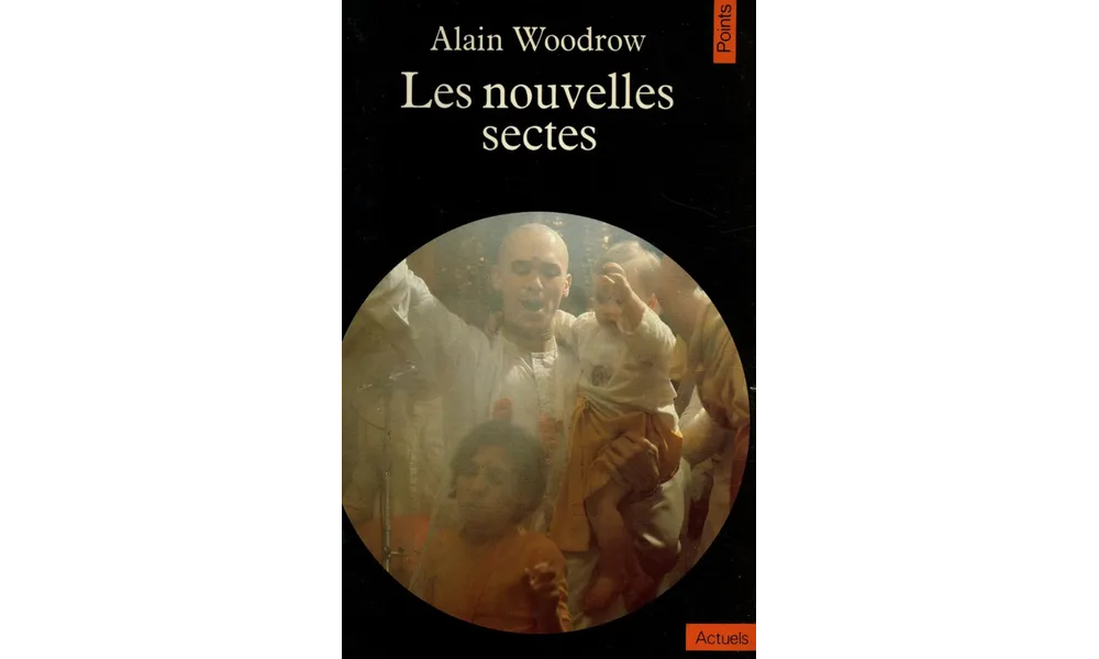 Les nouvelles sectes d’Alain Woodrow 