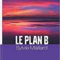 Le plan B, de Sylvie Maillard ( Service presse )