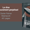 Le rêve du mouvement perpétuel de Dexter Palmer