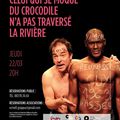 VERVIERS : 22/03 Spectacle " Celui qui se moque du crocodile n'a pas traversé la rivière" Clôture du Festival Interculturalité