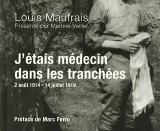 J'étais médecin dans les tranchées - Louis Maufrais