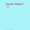 Sacrée Marie - Astrid Eliard