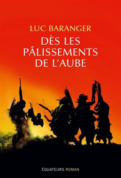 dès les pâlissements de l'aube - luc baranger