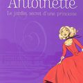 Marie-Antoinette, Tome 1, Le jardin secret d’une princesse, écrit par Anne-Sophie Silvestre