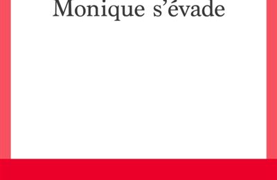 LIVRE : Monique s'évade d'Edouard Louis - 2024