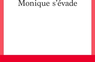 LIVRE : Monique s'évade d'Edouard Louis - 2024