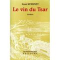 [Beaujolais Time] Le vin du Tsar de Jean Robinet (RL ROB)