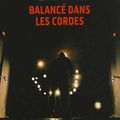 "Balancé dans les cordes" de Jérémie Guez