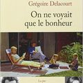 On ne voyait que le bonheur de Grégoire Delacourt (lu par Grégori Baquet et Georgia Scalliet)