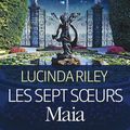 Les sept sœurs #Maia -Lucinda Riley