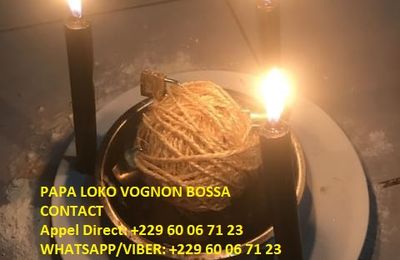 TRES PUISSANT RITUEL RETOUR AFFECTIF CHEZ MARAOUT VOGNON BOSSA