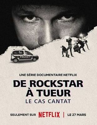 De rockstar à tueur, le cas Cantat, documentaire sur Netflix