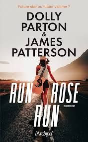 Run Rose, run - James Patterson & Dolly Parton