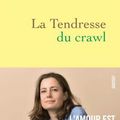 La tendresse du crawl - Colombe Schneck