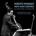 Roberto Miranda’s Home Music Ensemble « Live at Bing Theatre, Los Angeles 1985 (Dark Tree RS 14)