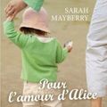 Pour l'amour d'Alice - Sarah Mayberry