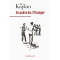 KAPLAN Alice - En quête de l'Etranger