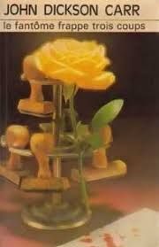 Le fantôme frappe trois coups de John Dickson Carr